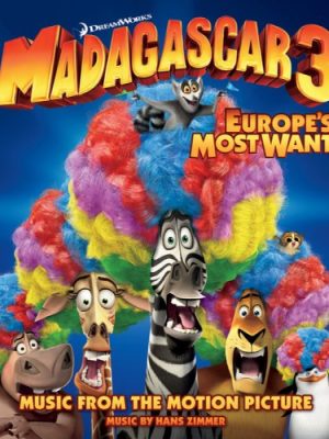 Madagascar 3 Europe's Most Wanted - Hans Zimmer