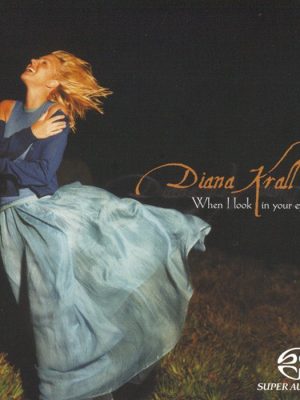 When I Look In Your Eyes Diana Krall - When I Look In Your Eyes 2002 SACD